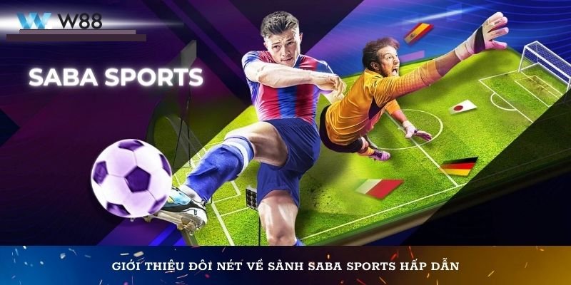 Saba Sports WW88 – Bóng đá Saba nghĩa là gì?