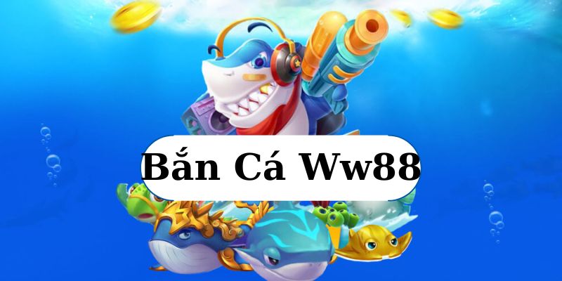 Game Bắn cá WW88 là gì?